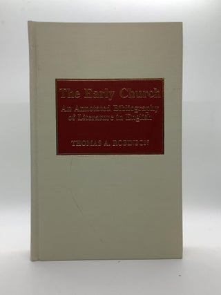 Item #2139 The Early Church. Thomas A. Robinson, Brent, Shaw