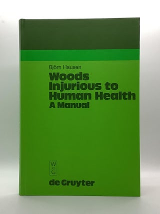 Item #2141 Woods Injurious to Human Health. Björn M. Hausen