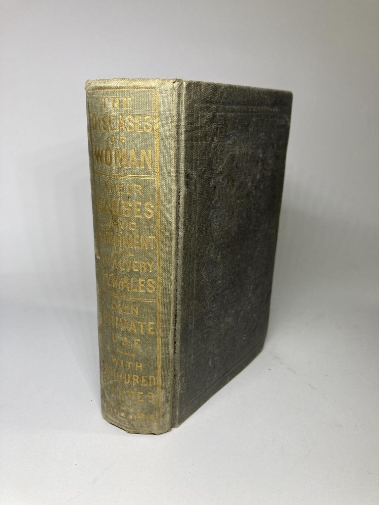 Item #2148 THE DISEASES OF WOMAN, Their Causes and Cure Familiarly Explained. Frederick Hollick.