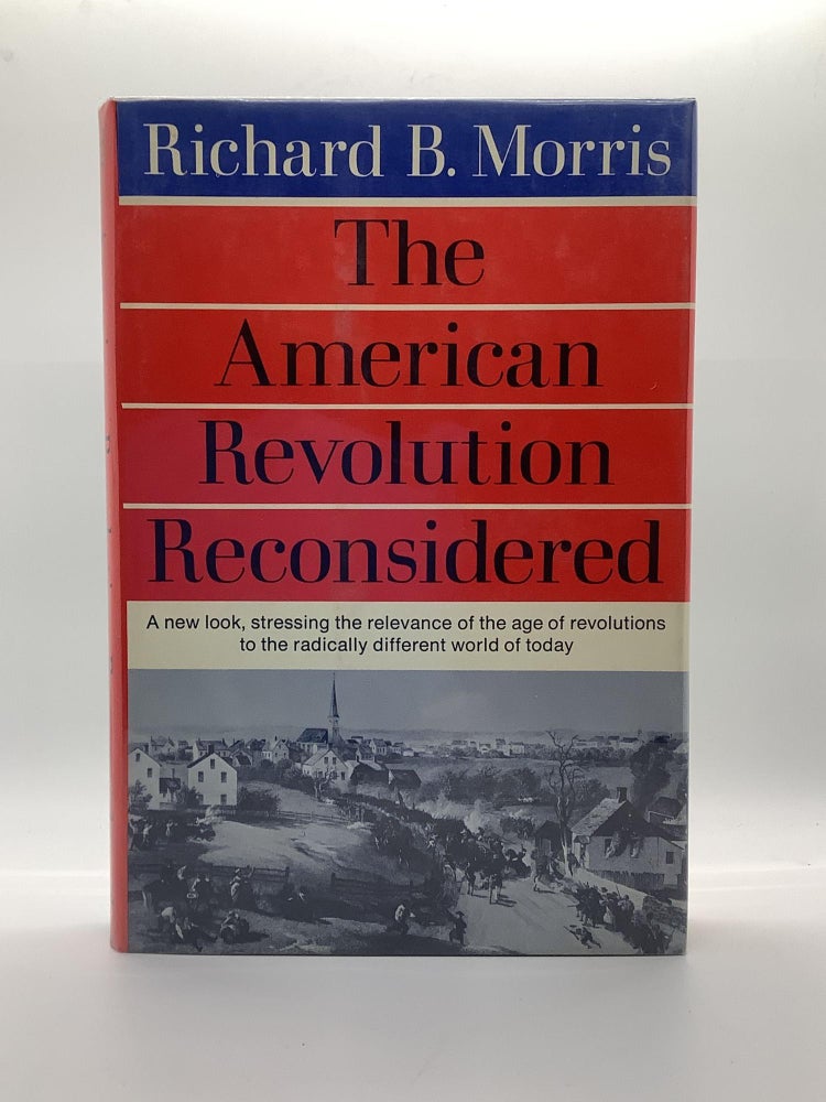 Item #2160 THE AMERICAN REVOLUTION RECONSIDERED. Richard B. Morris.