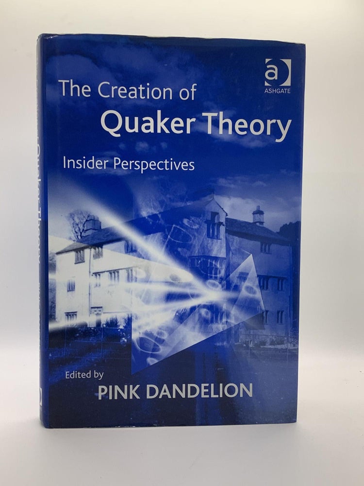 Item #2199 The Creation of Quaker Theory: Insider Perspectives