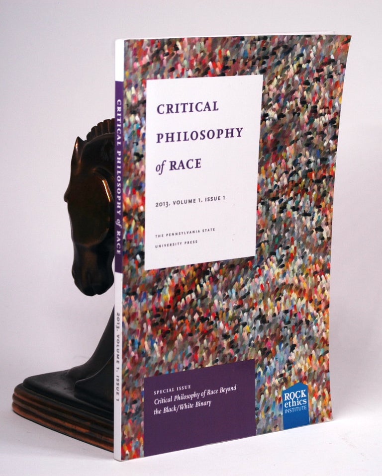 Item #2221 CRITICAL PHILOSOPHY OF RACE, 2013 Volume 1, Issue 1. Charles Mills, Kathryn T. Gines Robert L. Bernasconi, Paul C. Taylor eds.