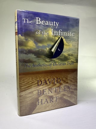 Item #2245 The Beauty of the Infinite: The Aesthetics of Christian Truth. David Bentley Hart