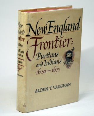 Item #2258 NEW ENGLAND FRONTIER. Alden T. Vaughan