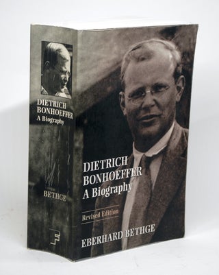 Item #2286 Dietrich Bonhoeffer: A Biography. Eberhard Bethge