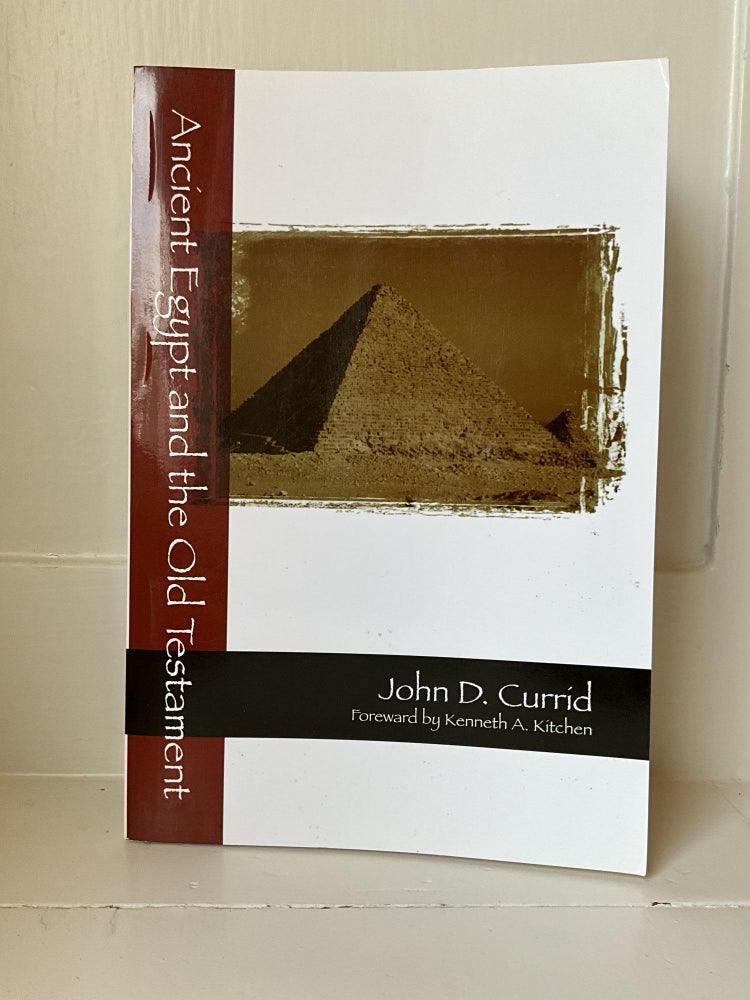 Item #2300 Ancient Egypt and the Old Testament. John D. Currid.