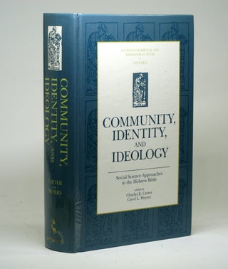 Item #2317 COMMUNITY, IDENTITY AND IDEOLOGY. Charles E. Carter, Eds Carol L. Meyers