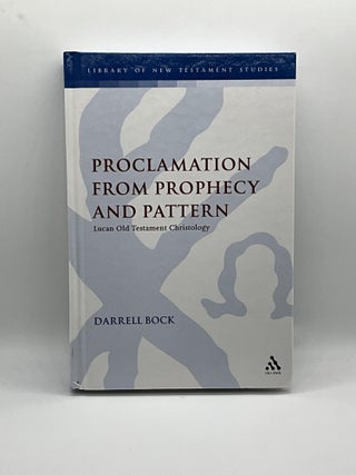 Item #2342 Proclamation from Prophecy and Pattern: Lucan Old Testament Christology (The Library...