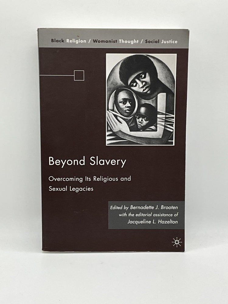Item #2346 Beyond Slavery: Overcoming Its Religious and Sexual Legacies (Black Religion/Womanist Thought/Social Justice). Jacqueline L. Hazelton.