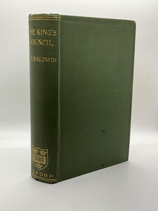 Item #2350 THE KING'S COUNCIL IN ENGLAND DURING THE MIDDLE AGES. James Fosdick Baldwin