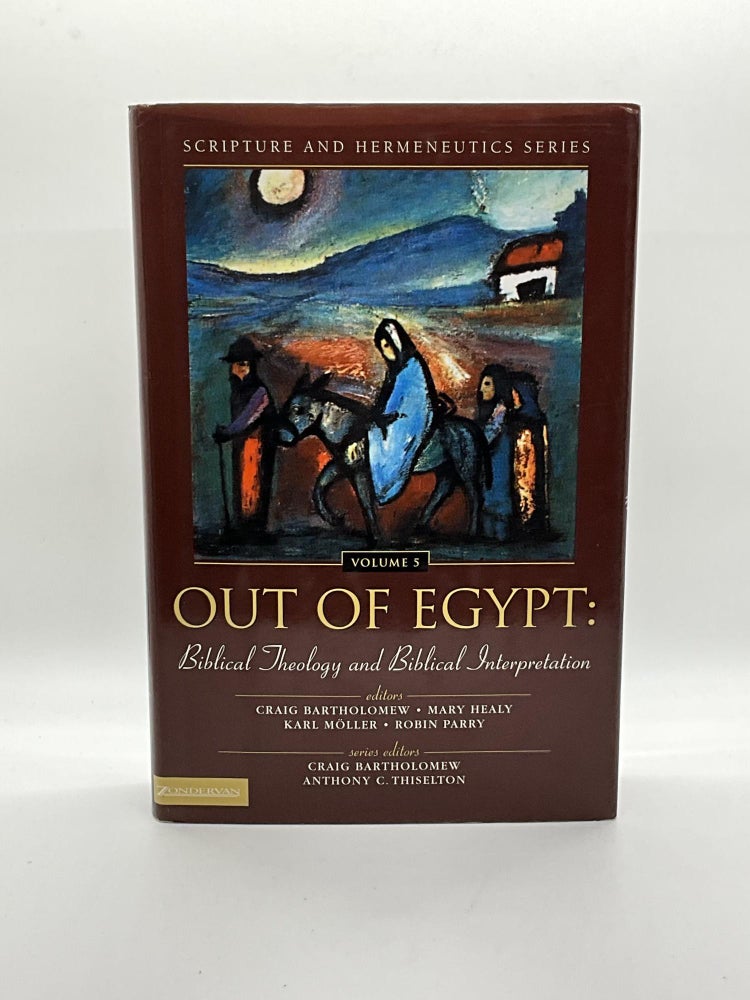 Item #2352 Out of Egypt: Biblical Theology and Biblical Interpretation (Scripture and Hermeneutics Series, V. 5. Zondervan.