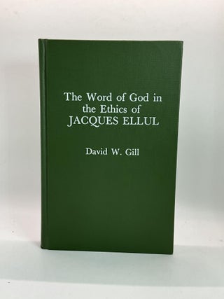 Item #2443 Word of God in the Ethics of Jacques Ellul (Atla Monograph Series) (ATLA Bibliography...