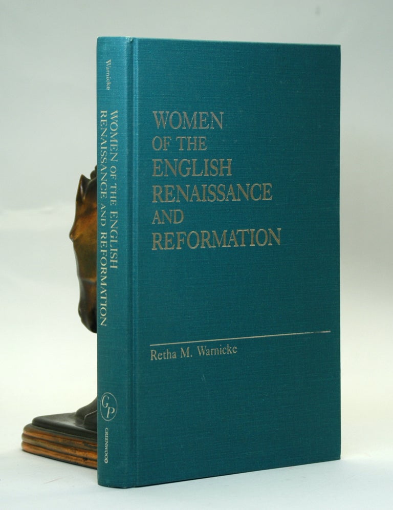 Item #2520 Women of the English Renaissance and Reformation (Contributions in Women's Studies). Retha M. Warnicke.