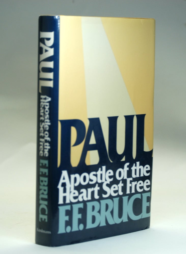 Item #2542 Paul: Apostle of the Heart Set Free. F. F. Bruce.