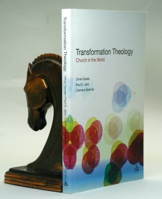 Item #2553 Transformation Theology: Church in the World. Oliver Davies, Clemens, Sedmak, Paul D.,...