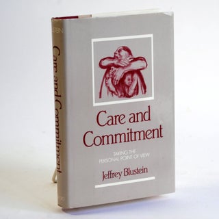 Item #257 CARE AND COMMITMENT. Jeffrey Blustein