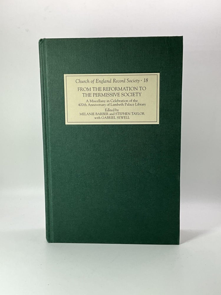 Item #2614 From the Reformation to the Permissive Society: A Miscellany in Celebration of the 400th Anniversary of Lambeth Palace Library (Church of England Record Society, 18)