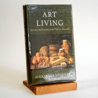 Item #261 THE ART OF LIVING. Alexander Nehamas