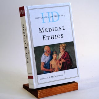 Item #262 HISTORICAL DICTIONARY OF MEDICAL ETHICS. Laurence B. McCullough