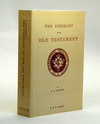 Item #2631 Theology of the Old Testament. A. B. Davidson