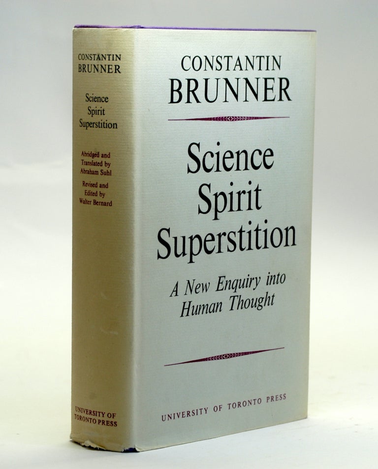 Item #2632 Science, Spirit, Superstition: A New Enquiry Into Human Thought. Constantin Brunner.