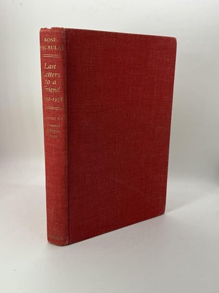 Item #2678 LAST LETTERS TO A FRIEND. Rose Macaulay, Constance Babington Smith ed