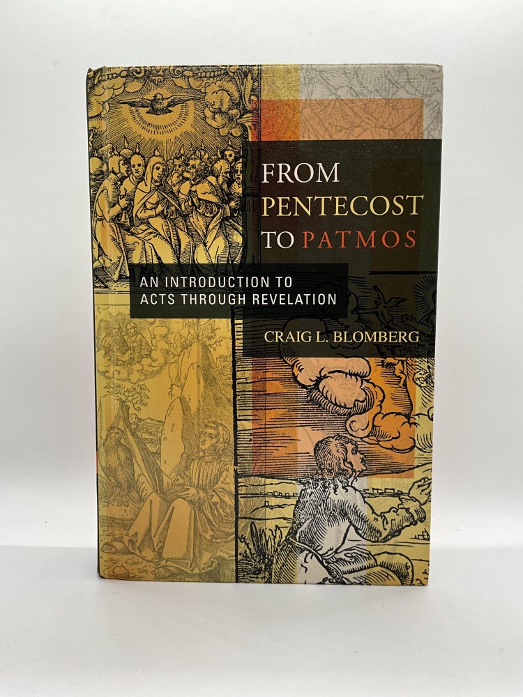 Item #2739 From Pentecost to Patmos: An Introduction to Acts through Revelation. Craig L. Blomberg.