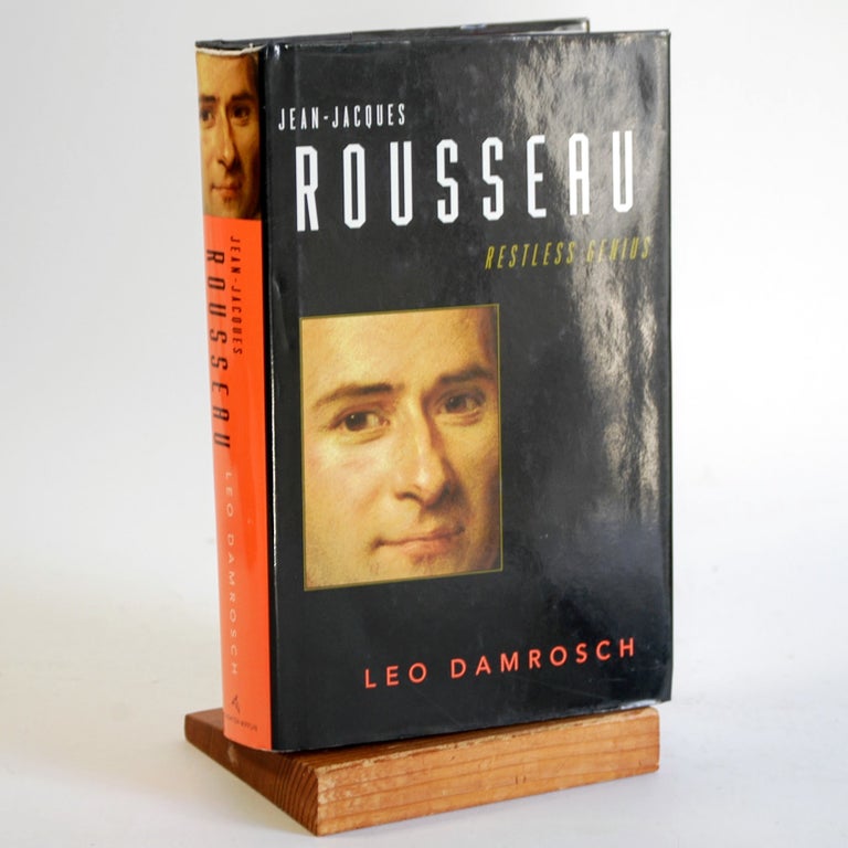 Item #275 Jean-Jacques Rousseau: Restless Genius. Leopold Damrosch.
