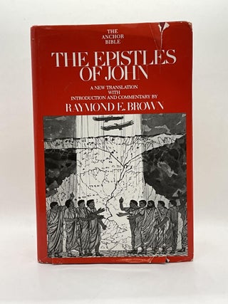 Item #2771 THE EPISTLES OF JOHN. Raymond E. Brown
