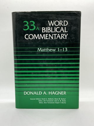 Item #2776 Matthew 1-13 (Word Biblical Commentary, Vol. 33a). Donald A. Hagner