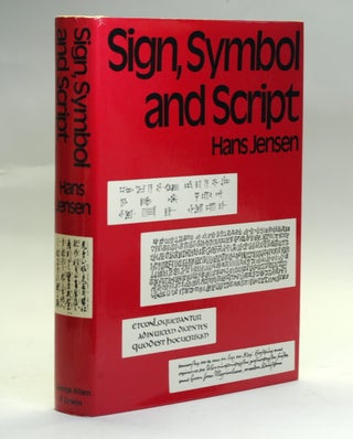Item #2802 Sign, symbol and script: An account of man's efforts to write. Hans Jensen