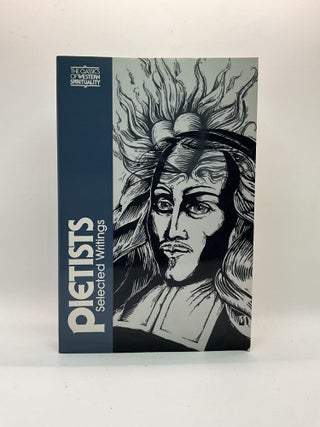 Item #2898 The Pietists: Selected Writings (Classics of Western Spirituality) (Classics of...