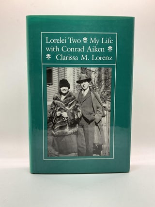 Item #2907 Lorelei Two: My Life With Conrad Aiken. Clarissa Lorenz