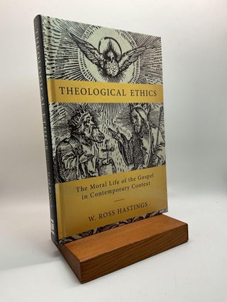 Item #2914 THEOLOGICAL ETHICS: The Moral Life of the Gospel in Contemporary Context. Ross W....