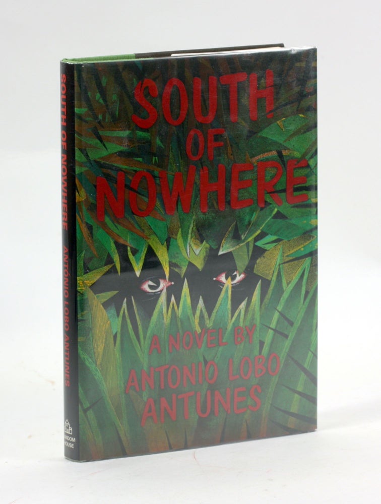 Item #2928 South of nowhere: A novel. António Lobo Antunes.