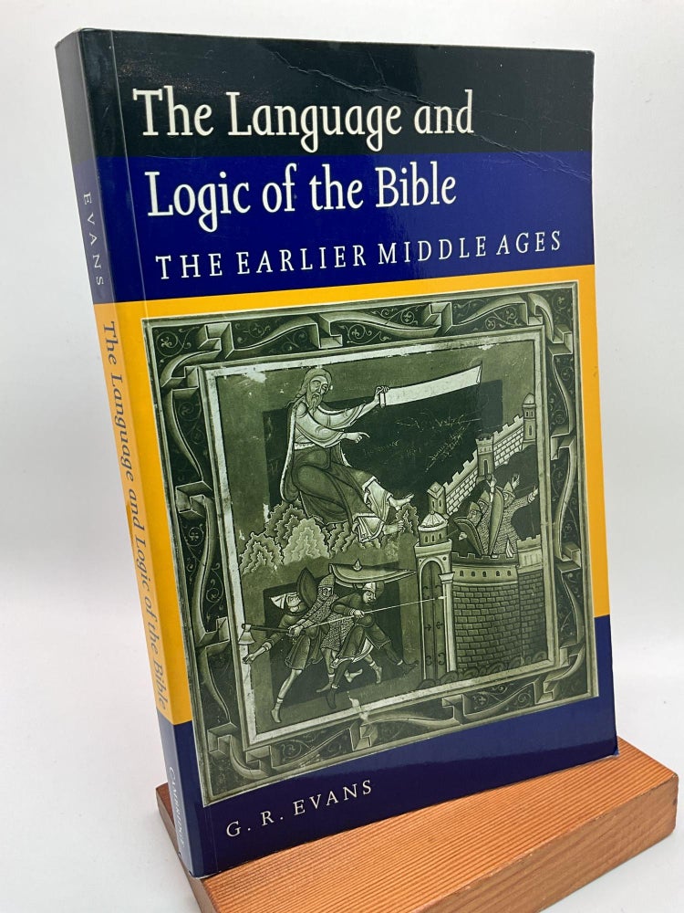 Item #2938 The Language and Logic of the Bible: The Earlier Middle Ages. G. R. Evans.
