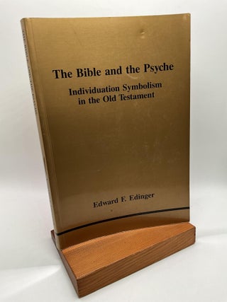 Item #2957 THE BIBLE AND THE PSYCHE: Individuation Symbolism in the Old Testament. Edward F. Edinger