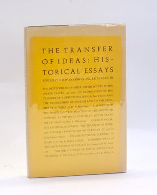 Item #2982 THE TRANSFER OF IDEAS: Historical Essays. C. D. W. Goodwin, eds I B. Holley Jr