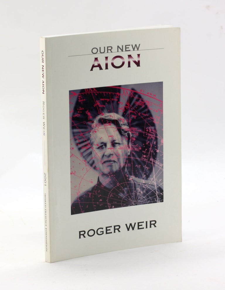 Item #2996 OUR NEW AION. Roger Weir.