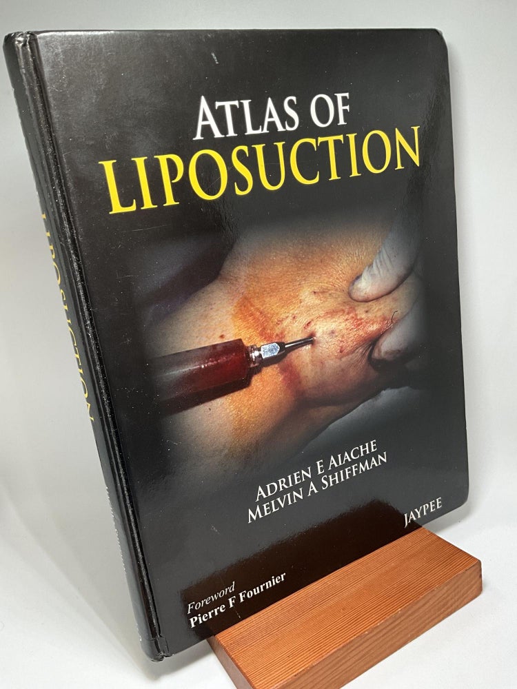 Item #3013 ATLAS OF LIPOSUCTION. Adrien E. Aiache, Melvin A. Shiffman.