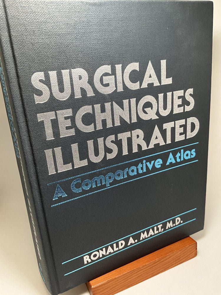 Item #3017 Surgical Techniques Illustrated: A Comparative Atlas. Ronald Malt.
