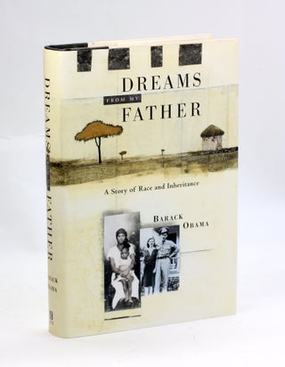 Item #3023 Dreams from My Father: A Story of Race and Inheritance. Barack Obama