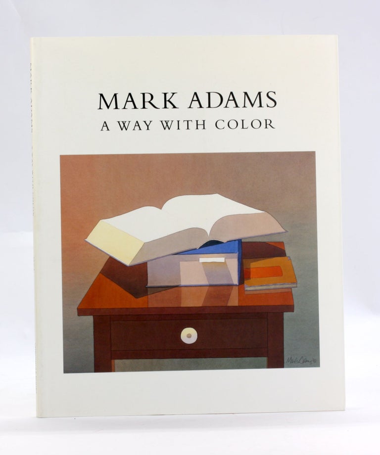 Item #3040 Mark Adams: A Way With Color. Lorna Price.
