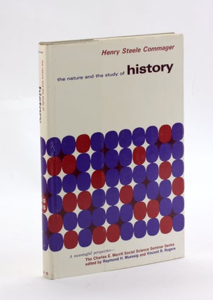 Item #3058 THE NATURE AND STUDY OF HISTORY. Henry Steele Commager