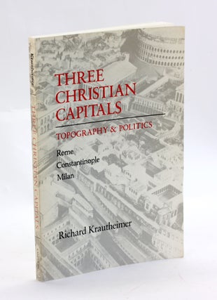 Item #3062 Three Christian Capitals: Topography and Politics (UNA'S LECTURES). Richard Krautheimer