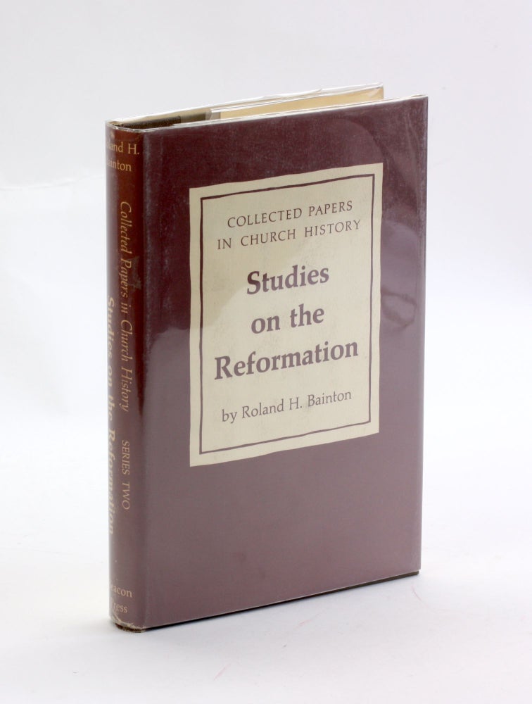 Item #3071 STUDIES ON THE REFORMATION. Roland H. Bainton.