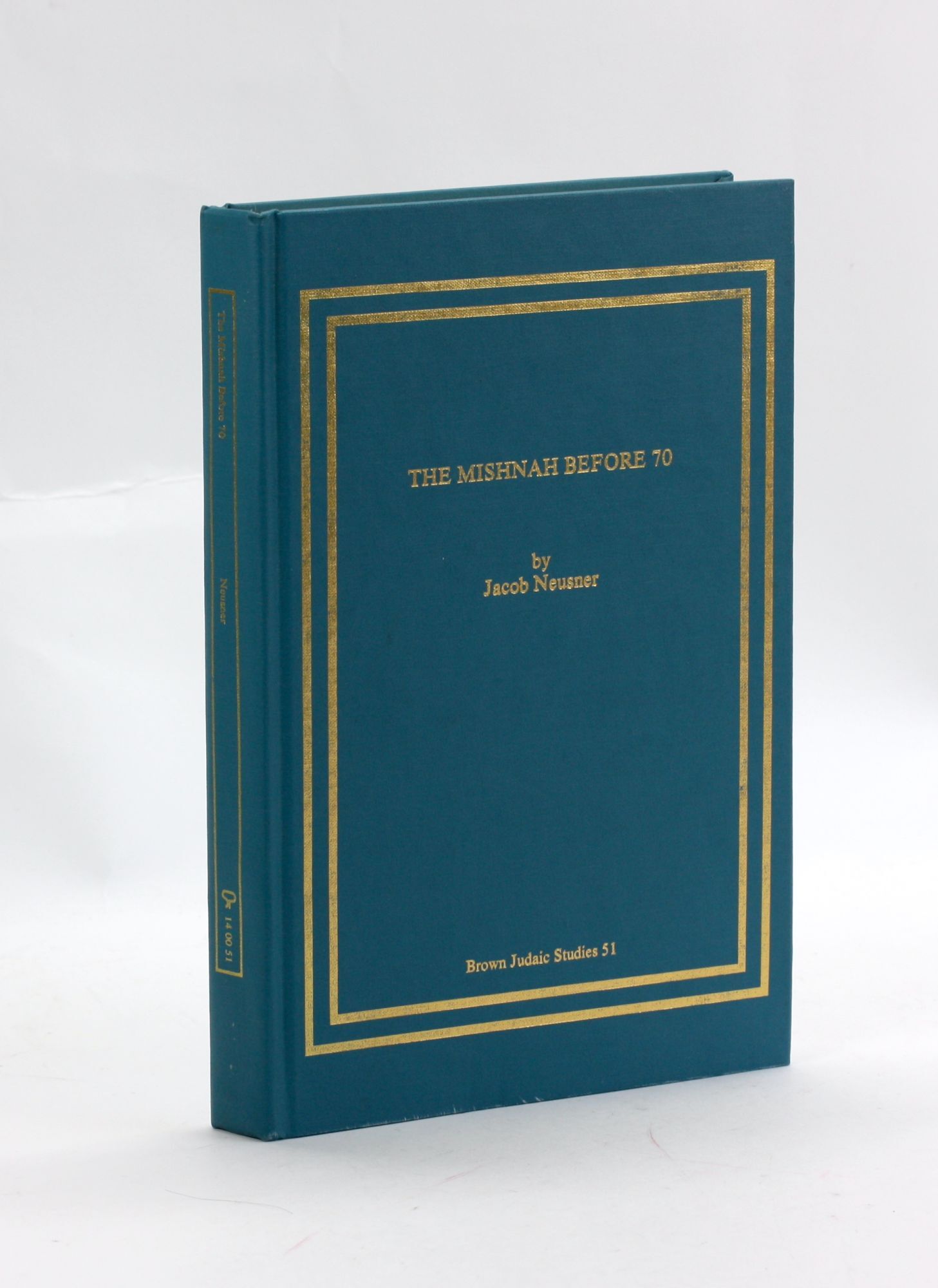 The Mishnah Before 70 Neusner Titles In Brown Judaic Studies | Jacob ...