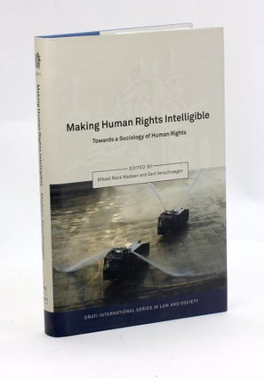 Item #3171 MAKING HUMAN RIGHTS INTELLIGIBLE: Towards a Sociology of Human Rights. Mikael Rask...