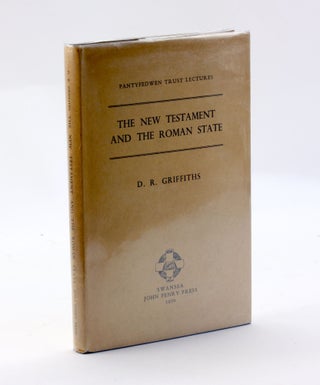 Item #3189 THE NEW TESTAMENT AND THE ROMAN STATE. D. R. Griffiths
