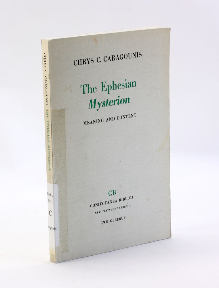 Item #3205 The Ephesian mysterion: Meaning and content (Coniectanea biblica). Chrys C. Caragounis.